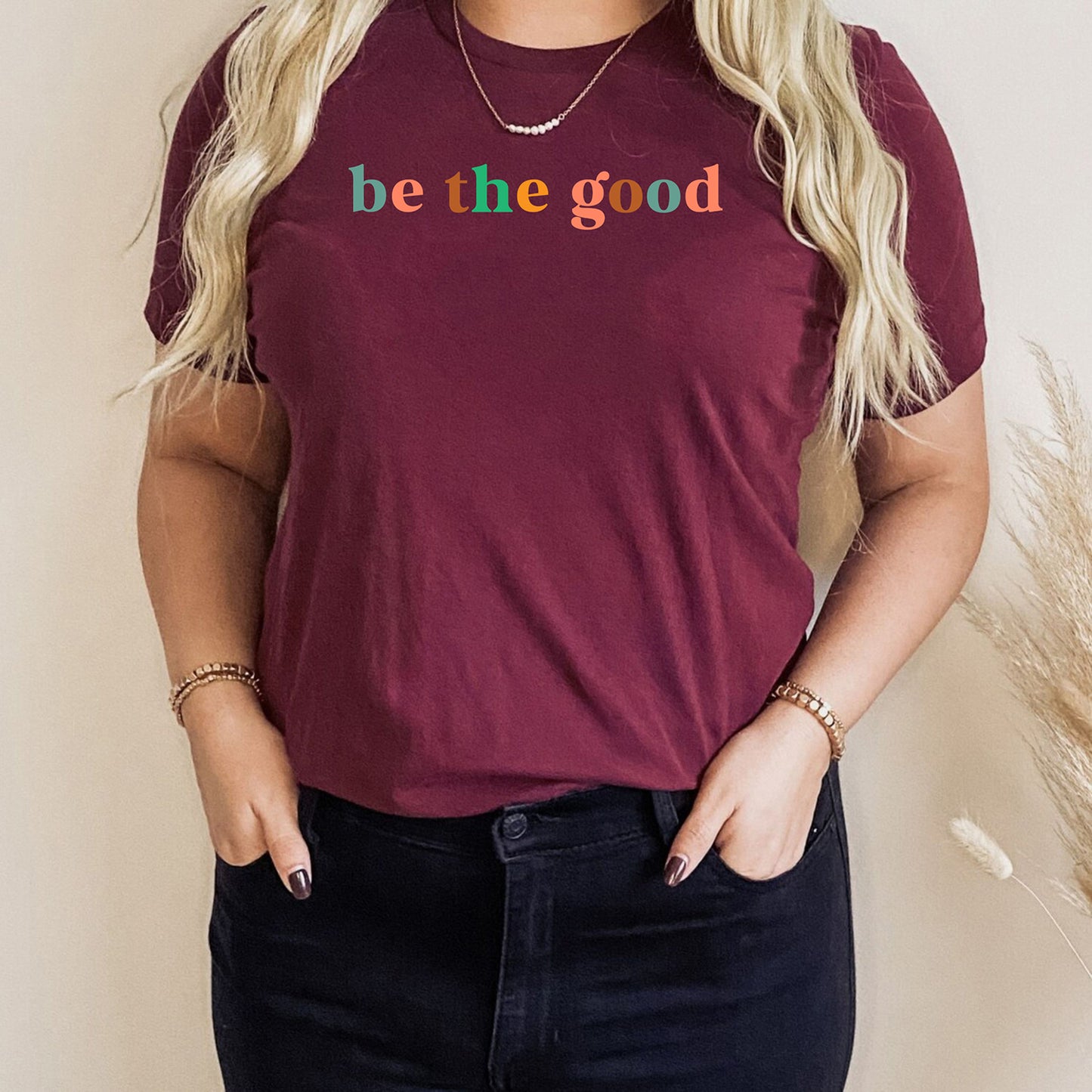 Be The Good Inspirational Positive Message Funny Teachers Lover Shirts