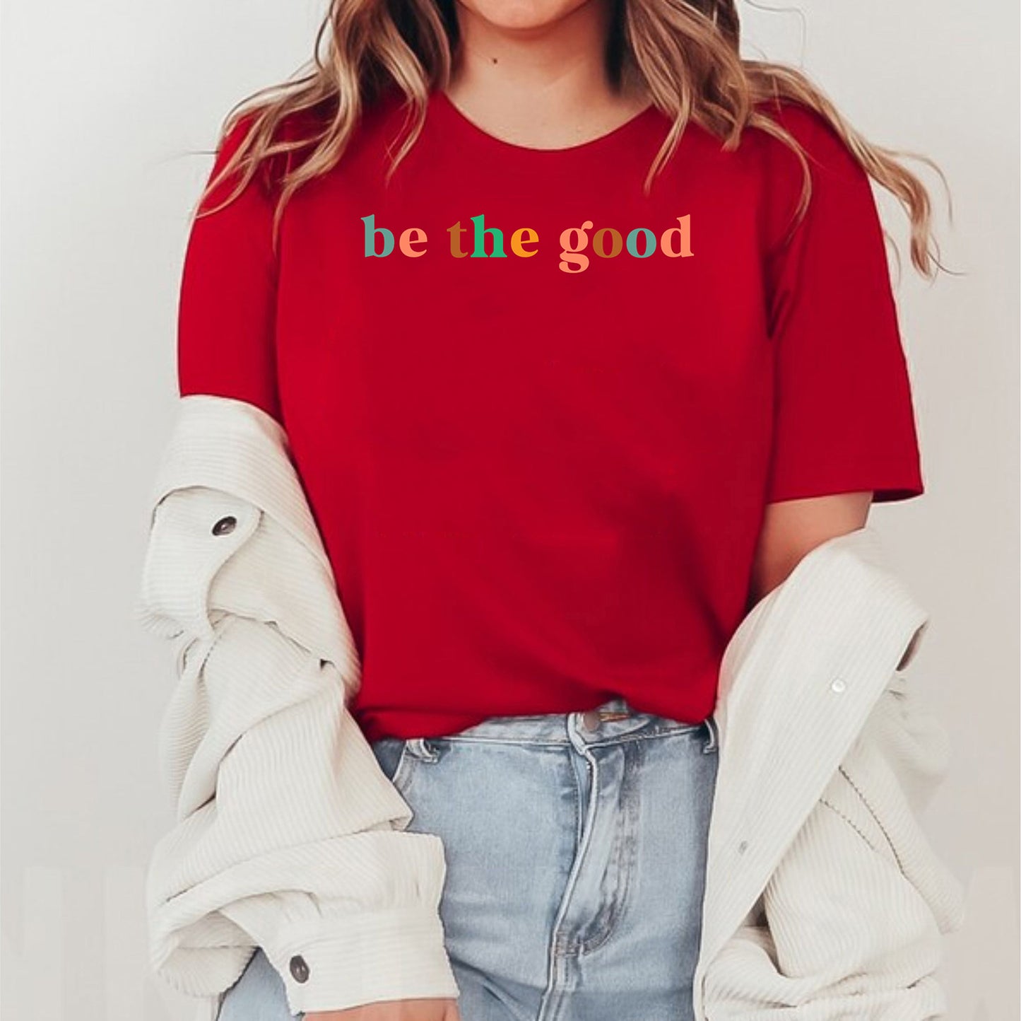 Be The Good Inspirational Positive Message Funny Teachers Lover Shirts