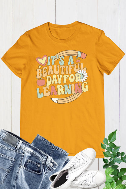 It's A Beautiful Day For Learning Shirt for Teacher