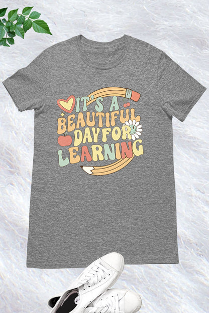 It's A Beautiful Day For Learning Shirt for Teacher