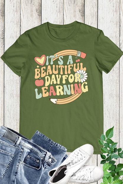 It's A Beautiful Day For Learning Shirt for Teacher