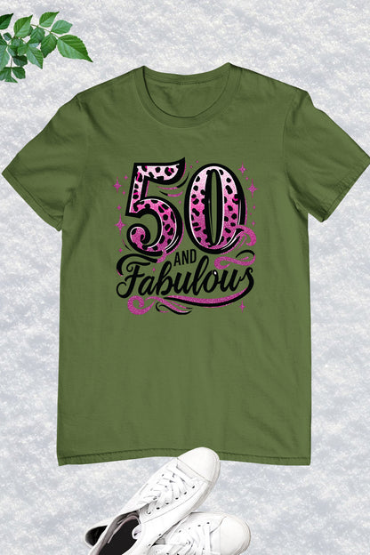 50 and Fabulous Birthday T Shirt