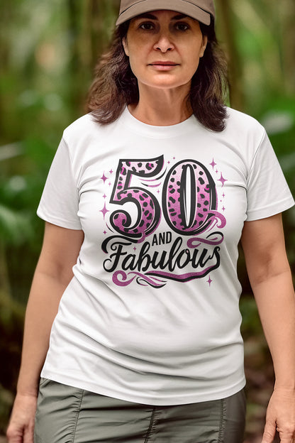 50 and Fabulous Birthday T Shirt