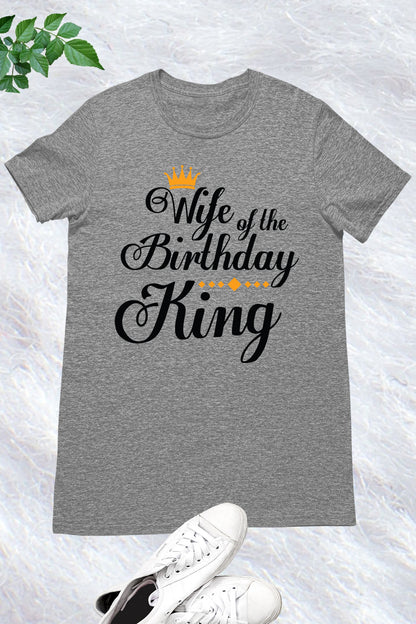 Wife Of the Birthday King Shirt