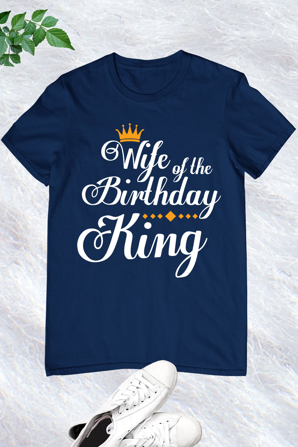 Wife Of the Birthday King Shirt