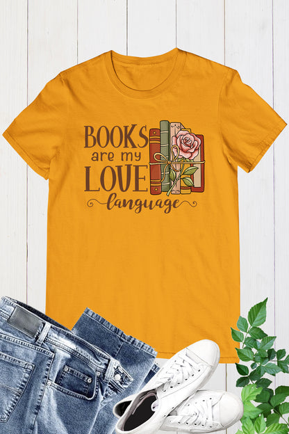 Books Are My Love Language T-Shirt