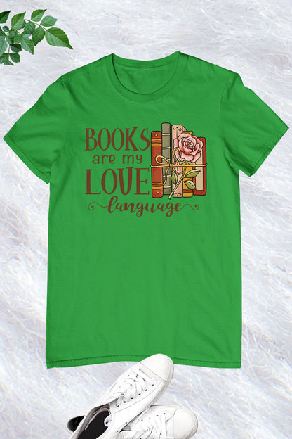 Books Are My Love Language T-Shirt