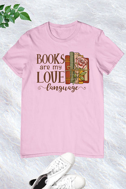 Books Are My Love Language T-Shirt