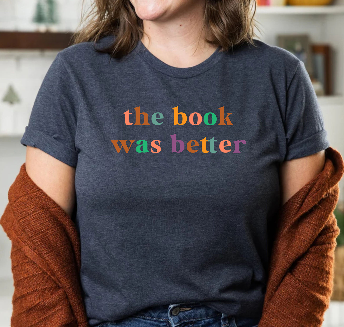 The Book Was Better Book Lover Cute Reading Bookish Teachers T-Shirts