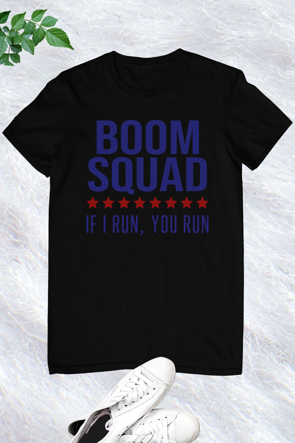 Boom Squad If I Run You Run July 4 Shirt