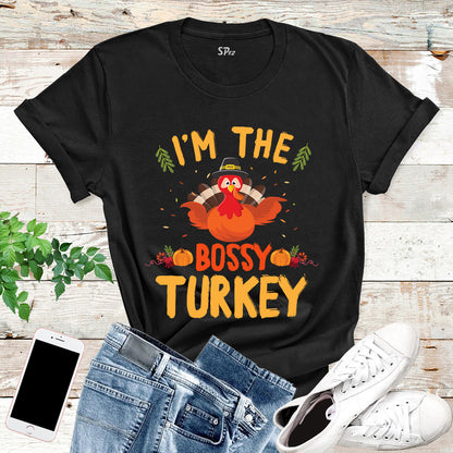 I'm The Bossy Turkey T Shirt