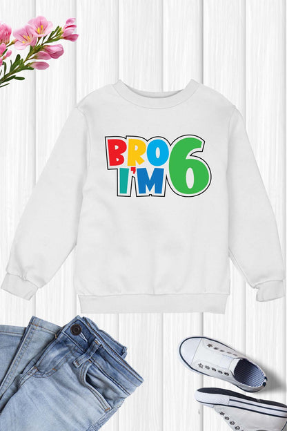 Bro I am 6 Shirt