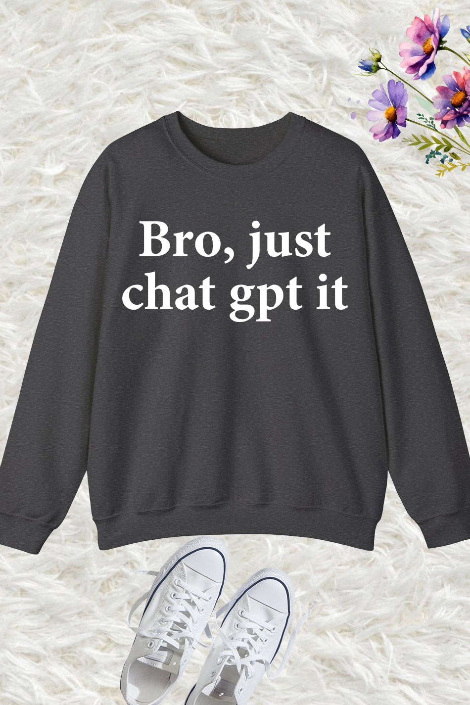 Chat GPT It Funny  Sweatshirt