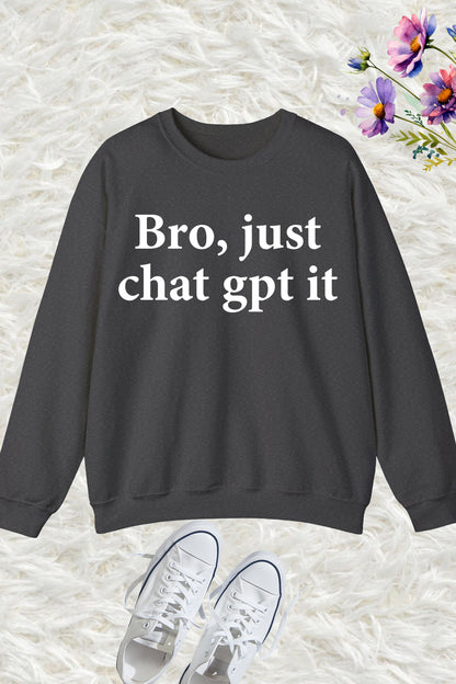 Chat GPT It Funny  Sweatshirt