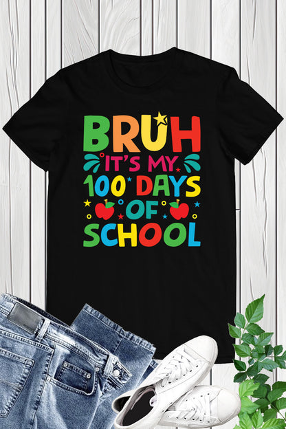 Bruh It's My 100 Days Of School T Shirt