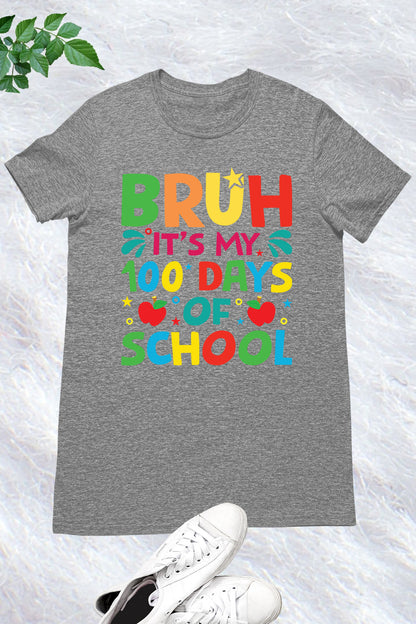 Bruh It's My 100 Days Of School T Shirt