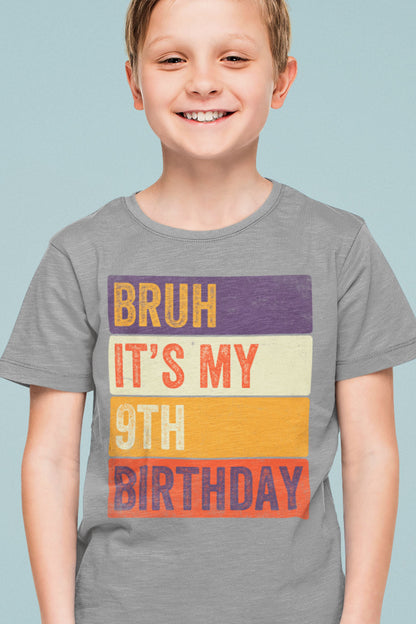 Bruh Its My 9th Birthday Shirt