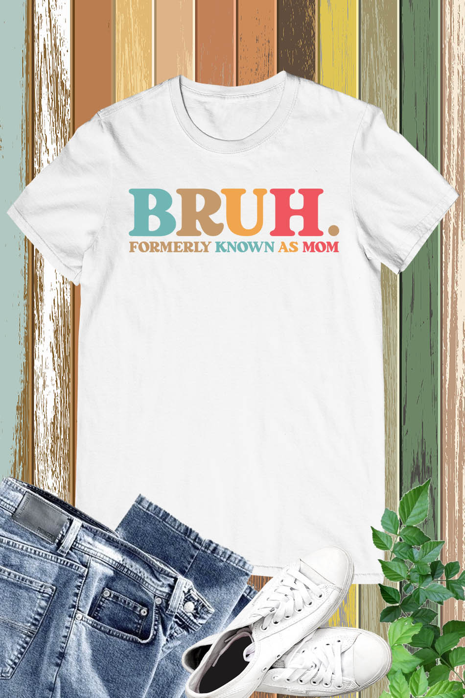 Bruh Formerly known as Mom Shirts