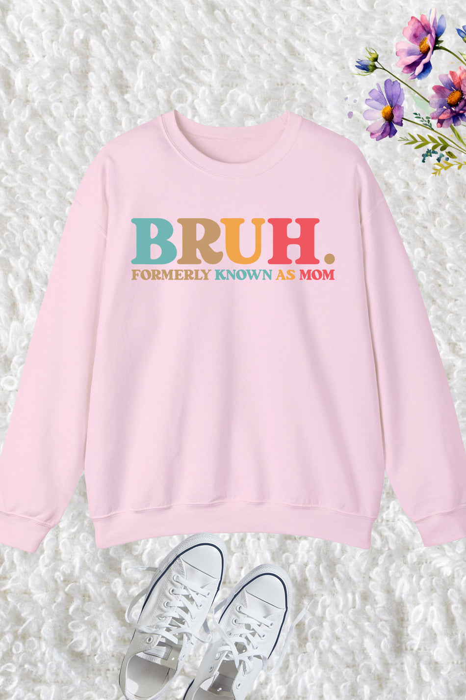 Bruh Formerly known as Mom Sweatshirts