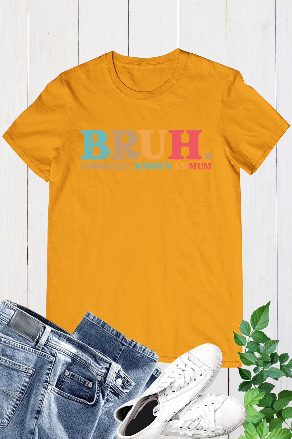 Bruh Formerly known as Mum Shirt