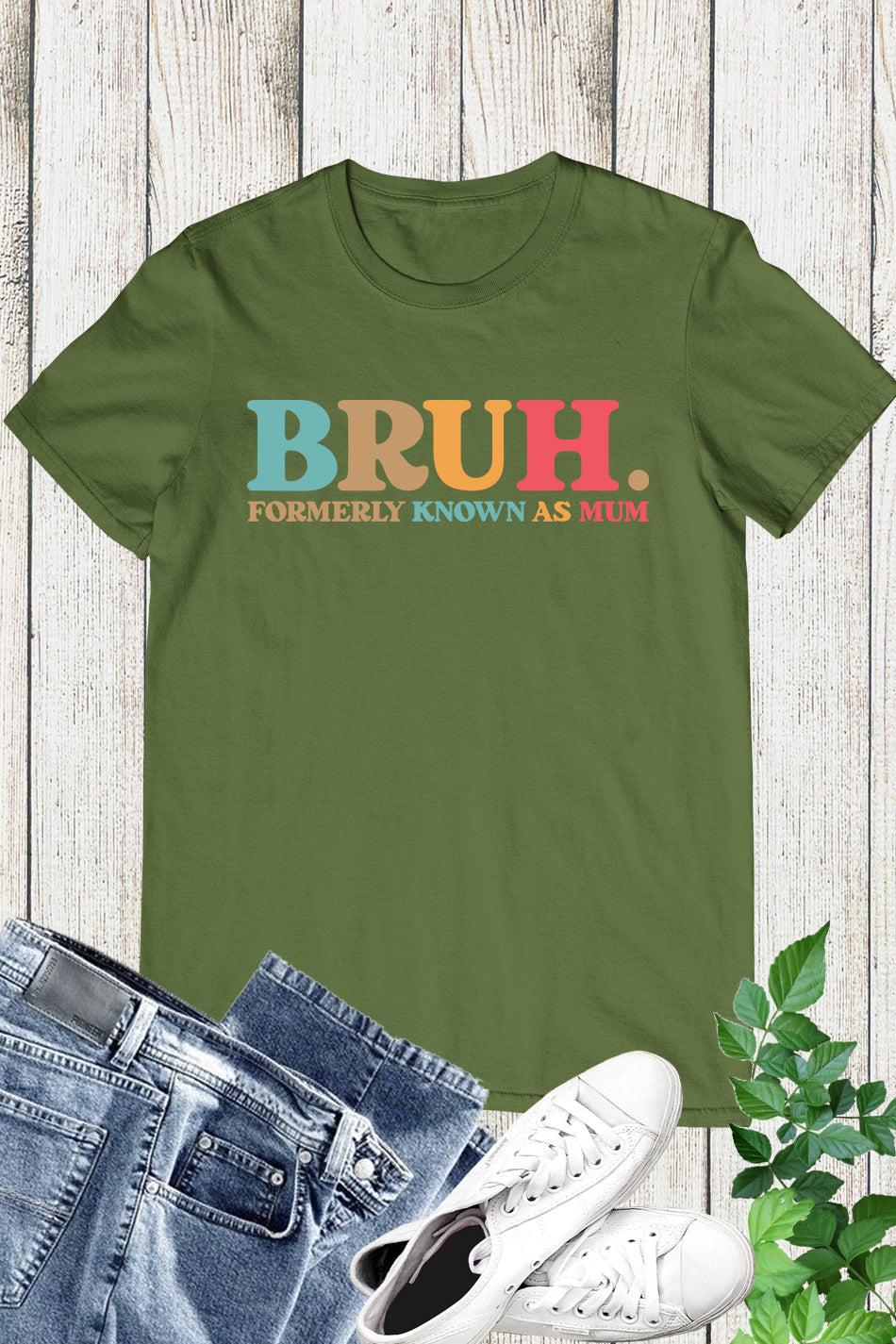 Bruh Formerly known as Mum Shirt