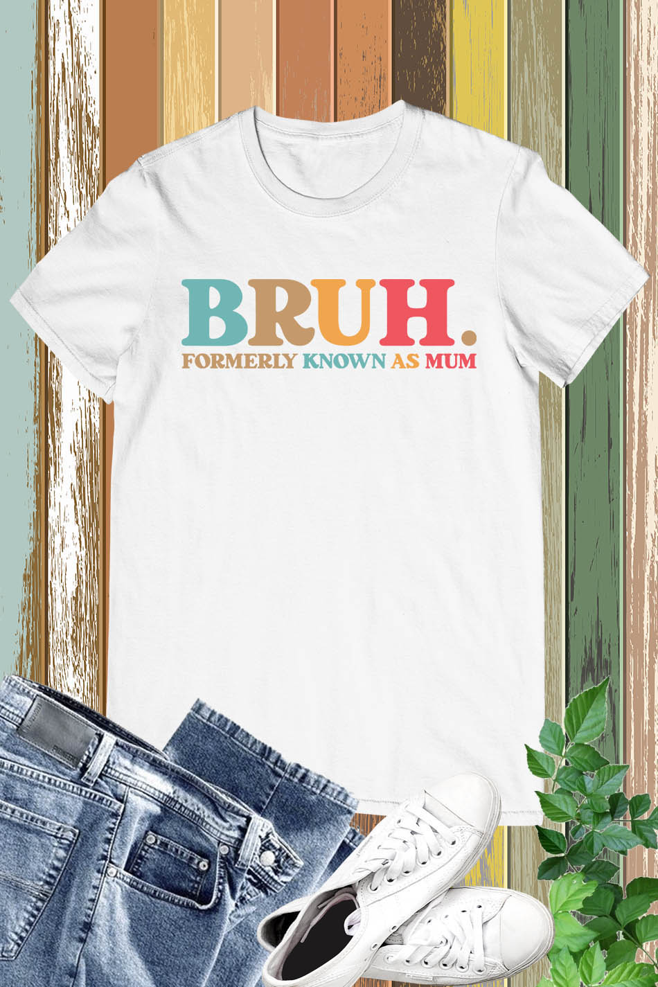 Bruh Formerly known as Mum Shirt