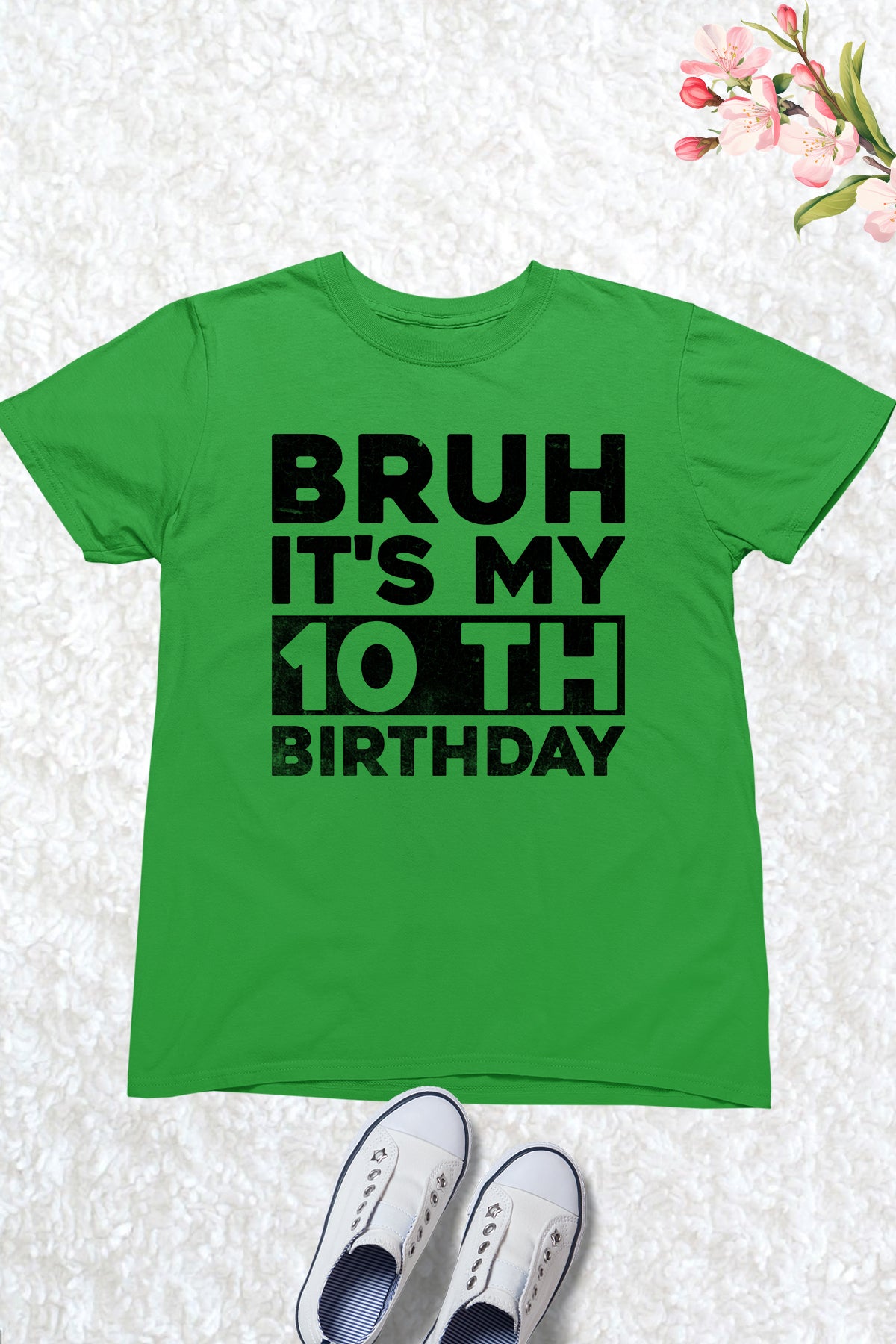 Bruh Its My Birthday 10th Shirt