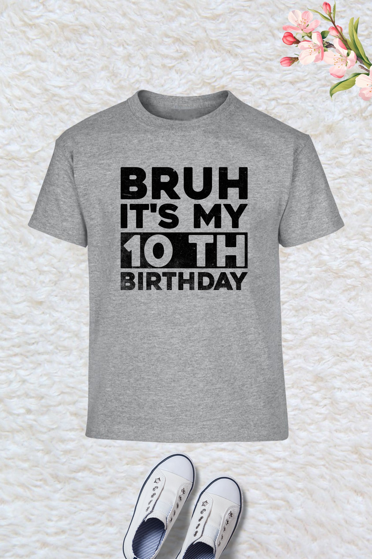 Bruh Its My Birthday 10th Shirt