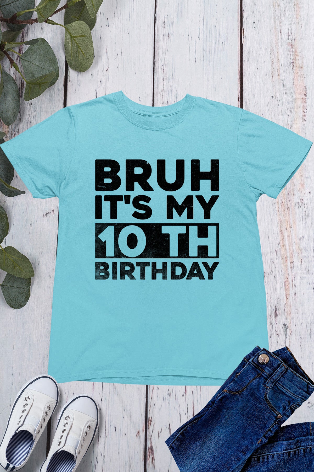 Bruh Its My Birthday 10th Shirt