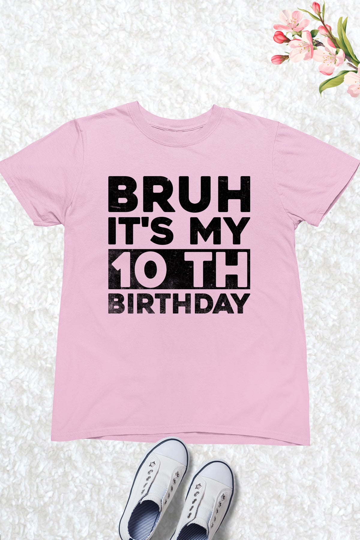 Bruh Its My Birthday 10th Shirt