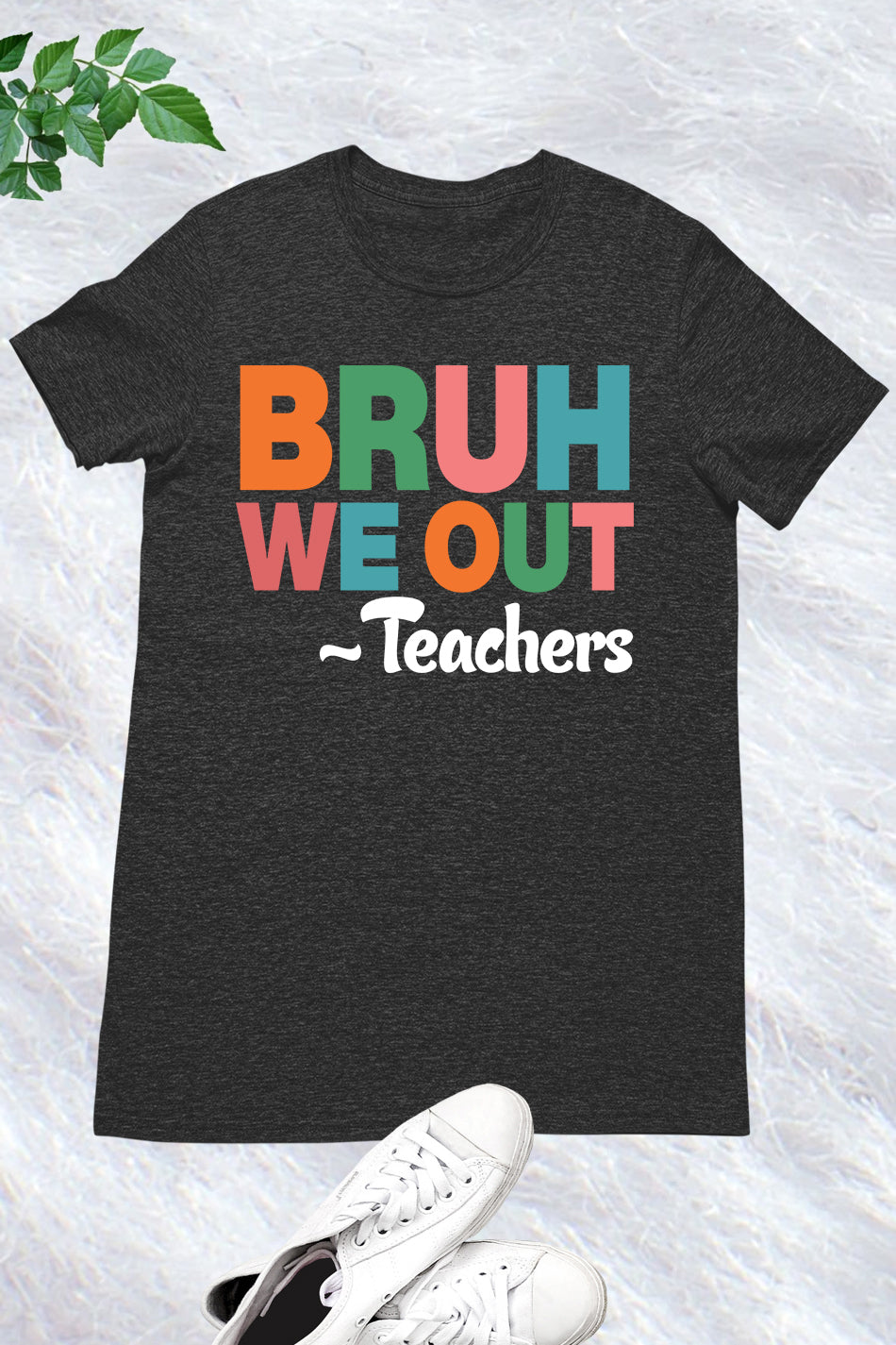 Bruh We Out Teacher Shirts