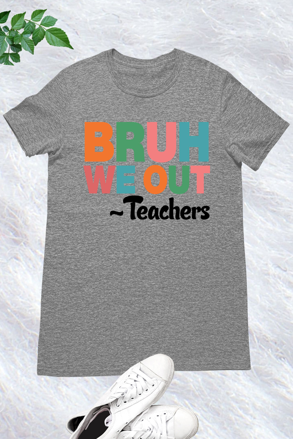 Bruh We Out Teacher Shirts