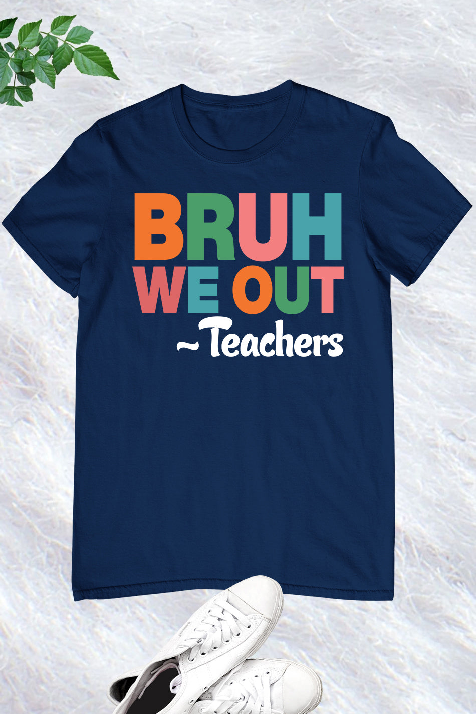 Bruh We Out Teacher Shirts