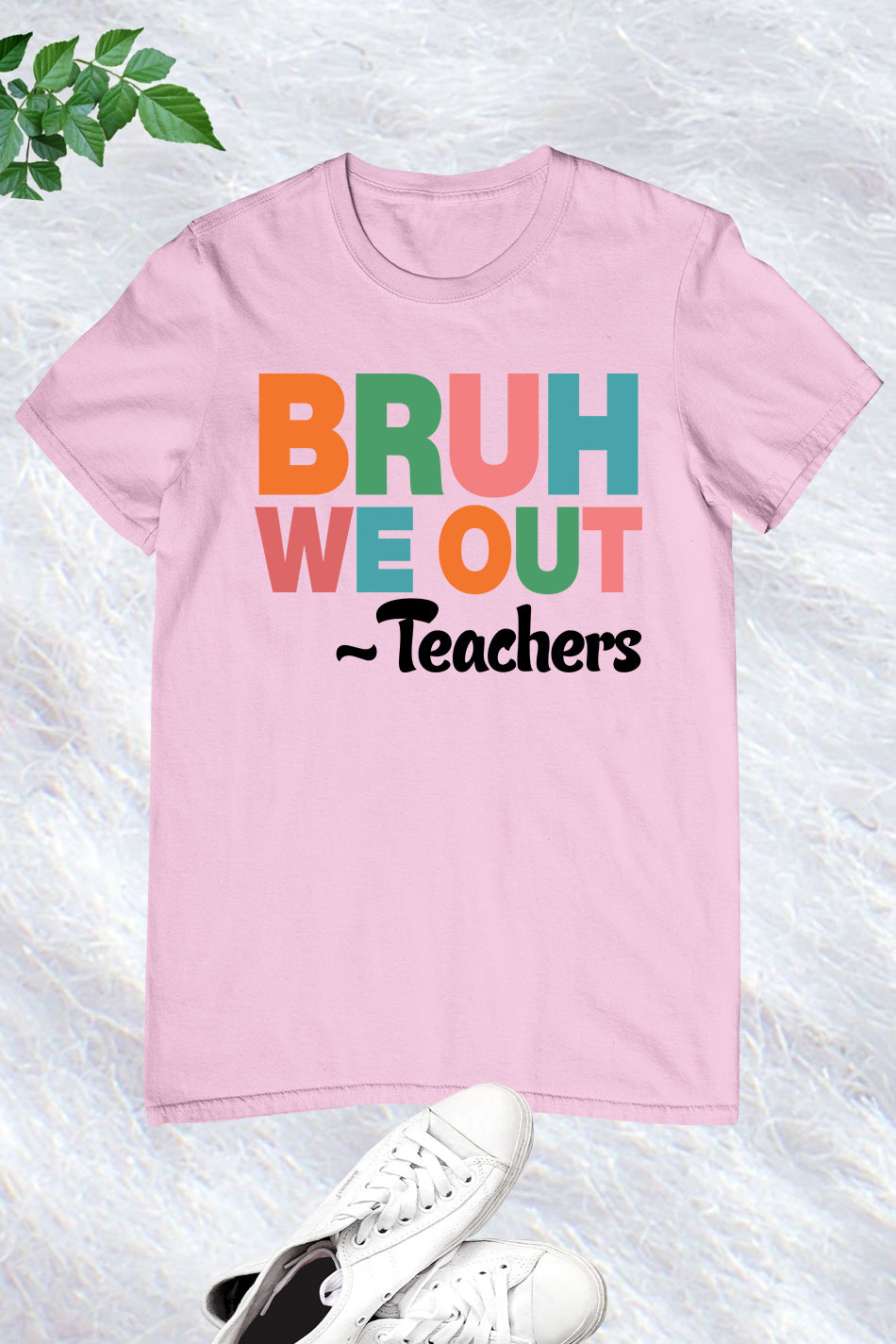 Bruh We Out Teacher Shirts