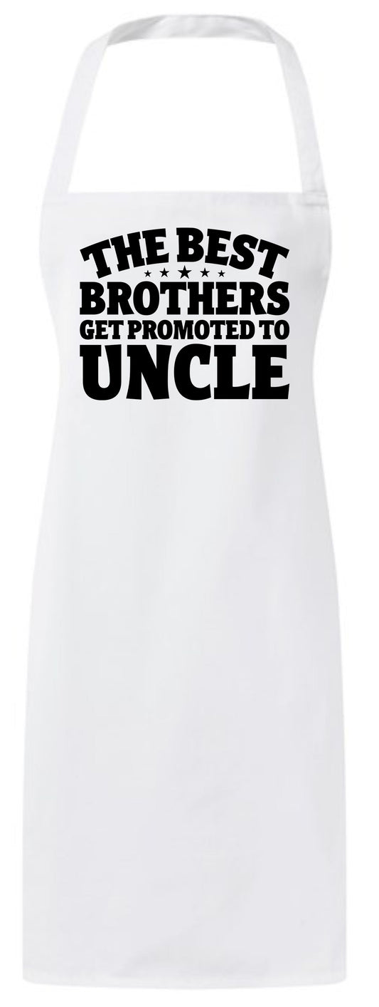 Best Brothers Get Promoted to Uncle Funny Custom Father's Day Apron