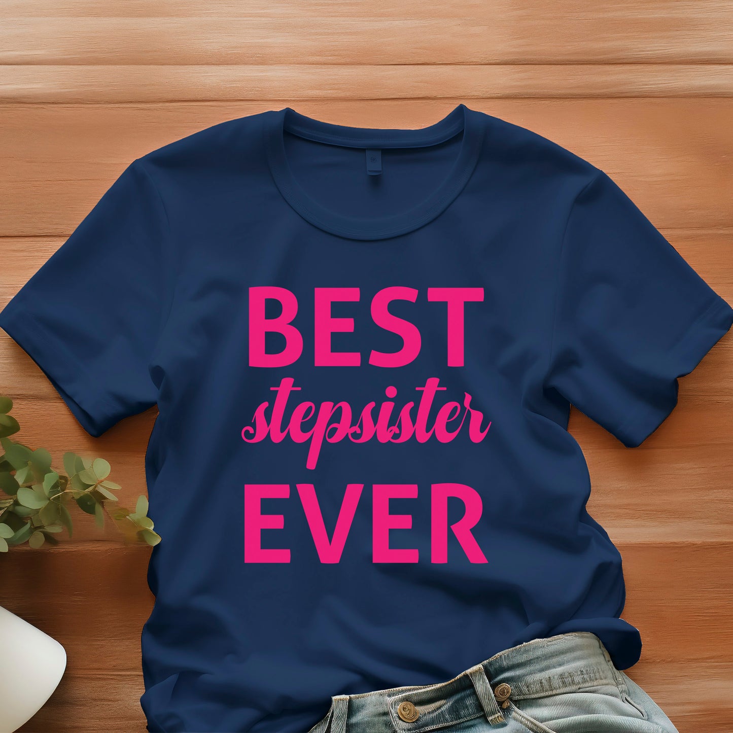 Best Stepsister Ever Shirt