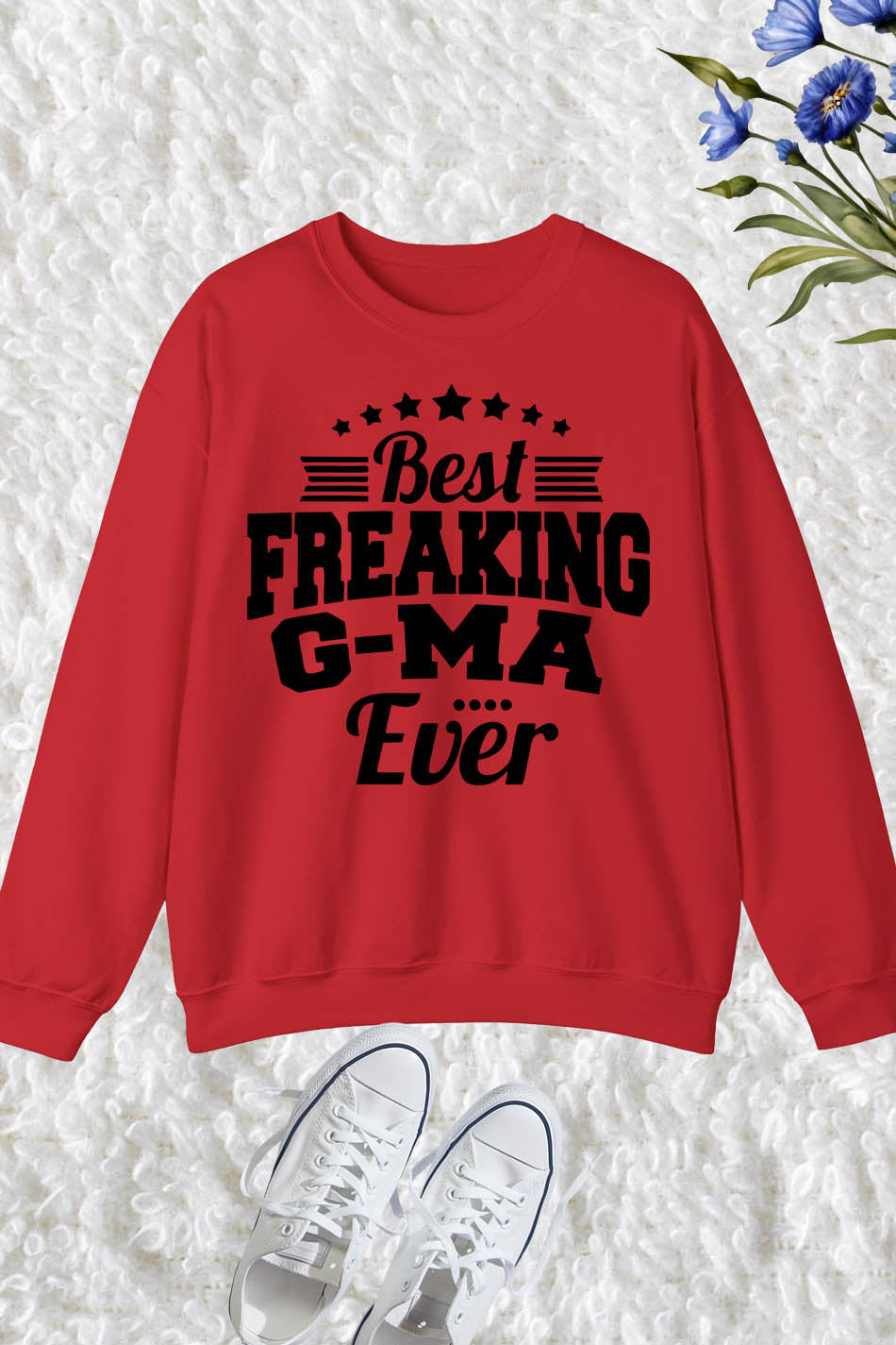 Best Freaking G-Ma Ever Funny Grandma Sweatshirt