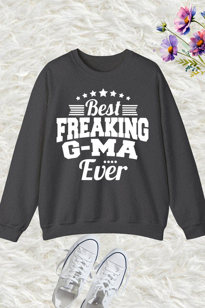 Best Freaking G-Ma Ever Funny Grandma Sweatshirt