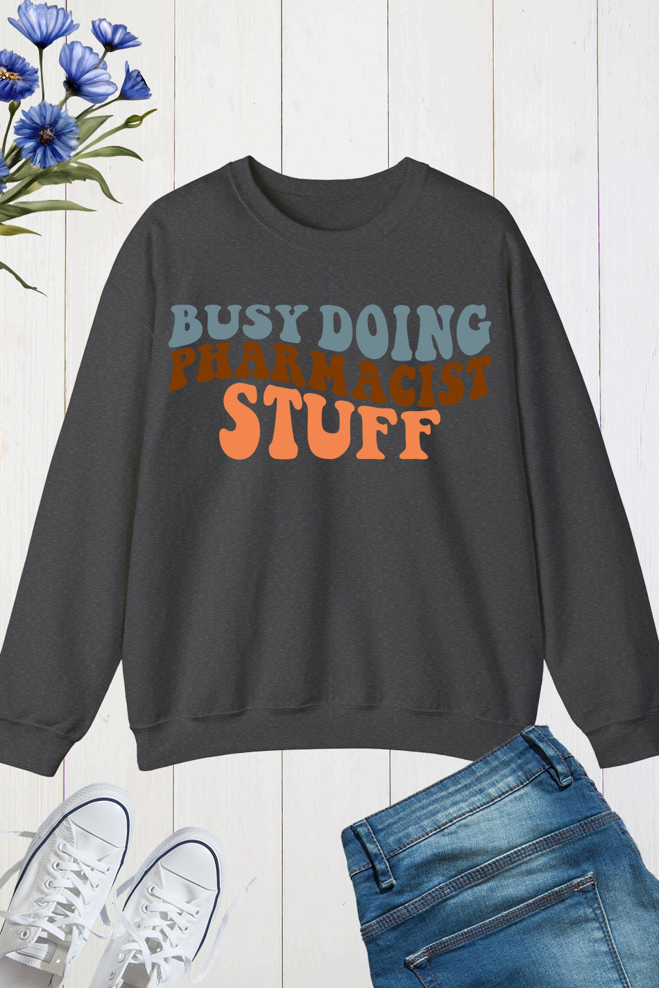 Busy Doing Funny Pharmacy Sweatshirts