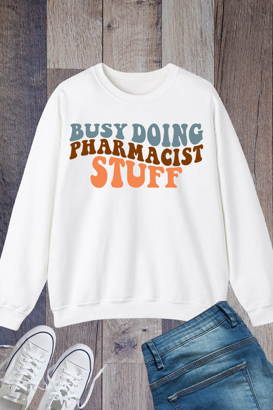 Busy Doing Funny Pharmacy Sweatshirts