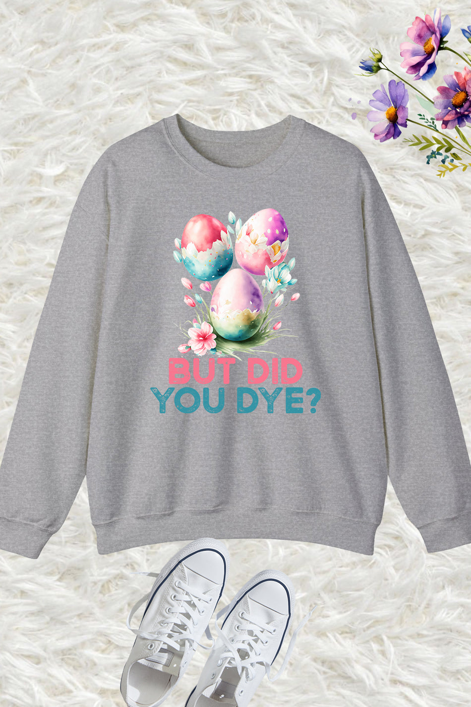 Funny Easter Sweatshirt But Did You Die