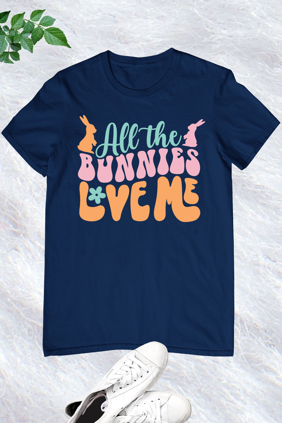 All the Bunnies Love Me T Shirt