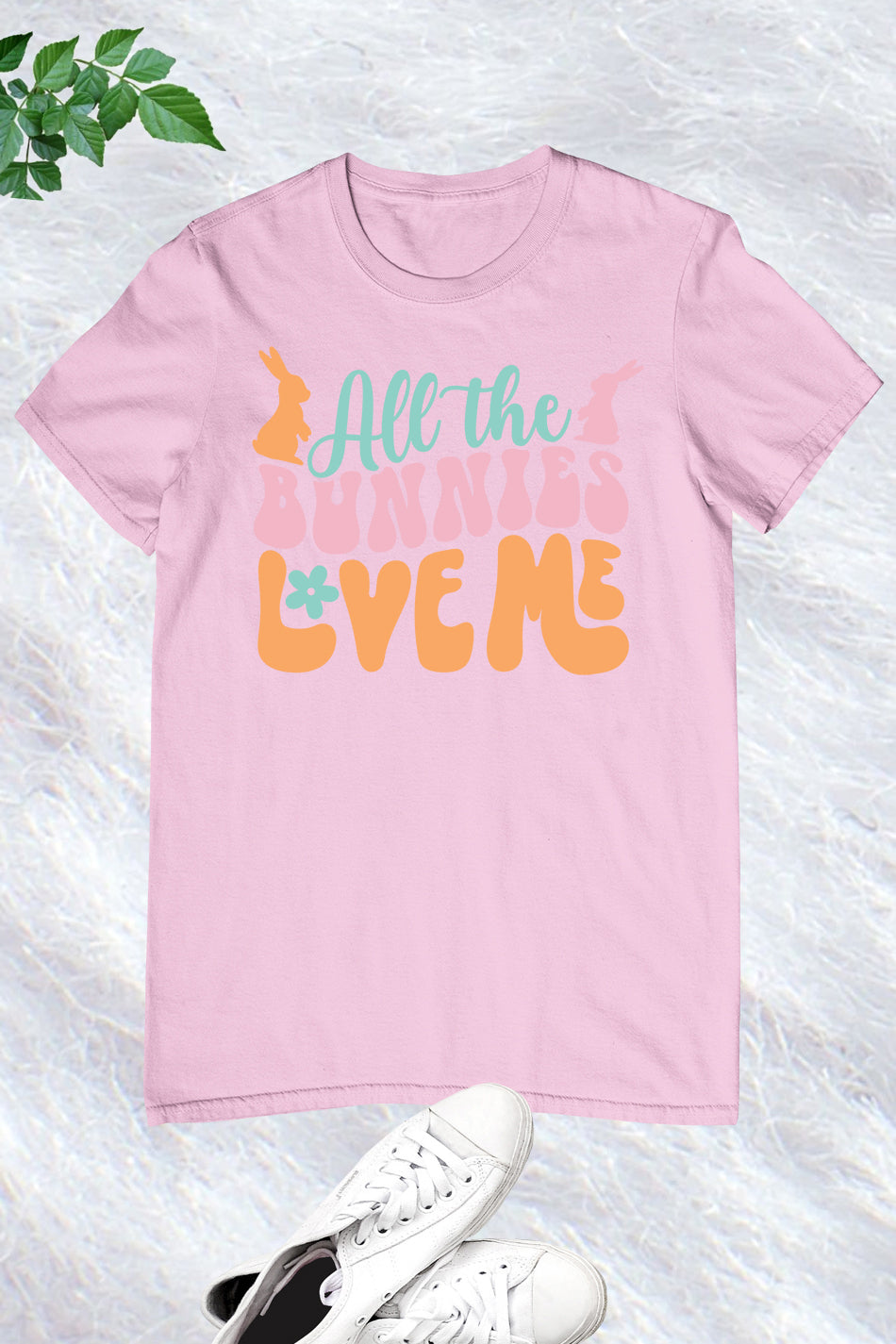 All the Bunnies Love Me T Shirt