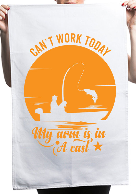 Can't Work Today My Arm is in a Cast Custom Kitchen Table Tea Towel