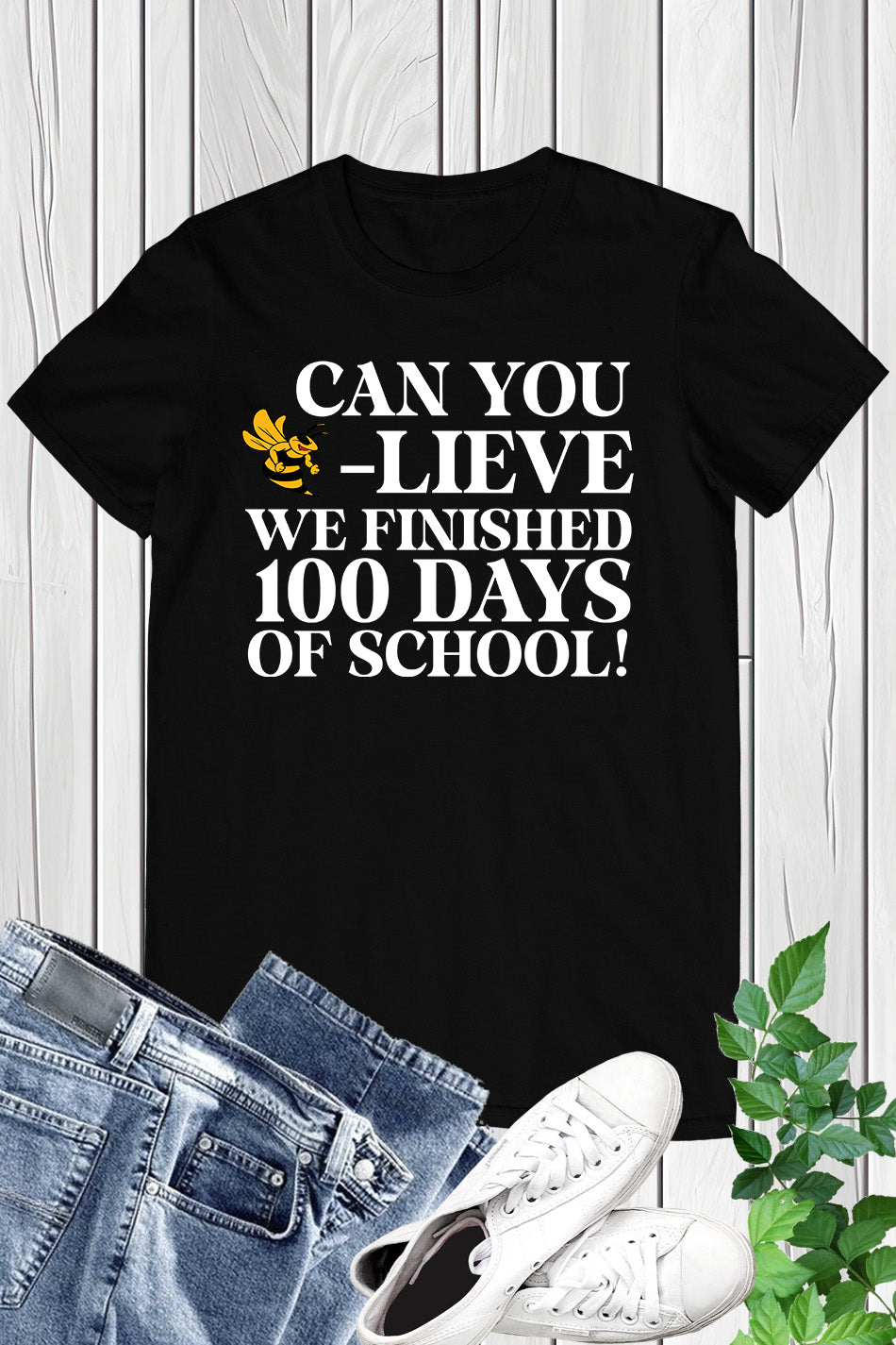 Can You Believe We Finished 100 Days of School T Shirt