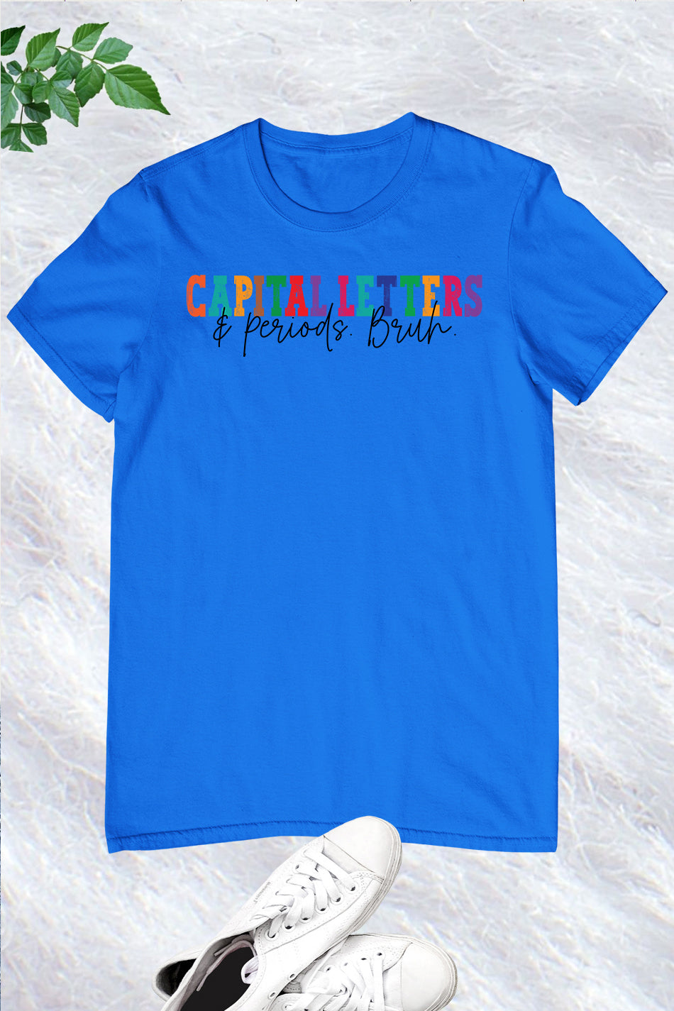 English Teacher Capital Letters and Periods Bruh Shirt