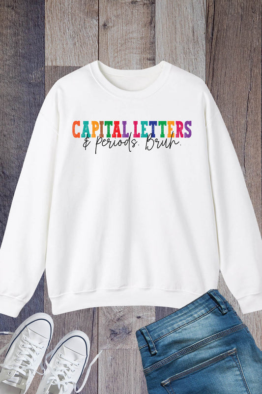 English Teacher Capital Letters and Periods Bruh Sweatshirt