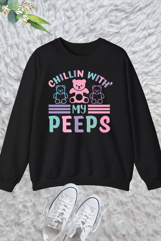 Chillin With My Peeps Sweatshirt