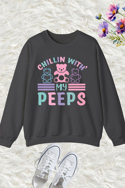 Chillin With My Peeps Sweatshirt