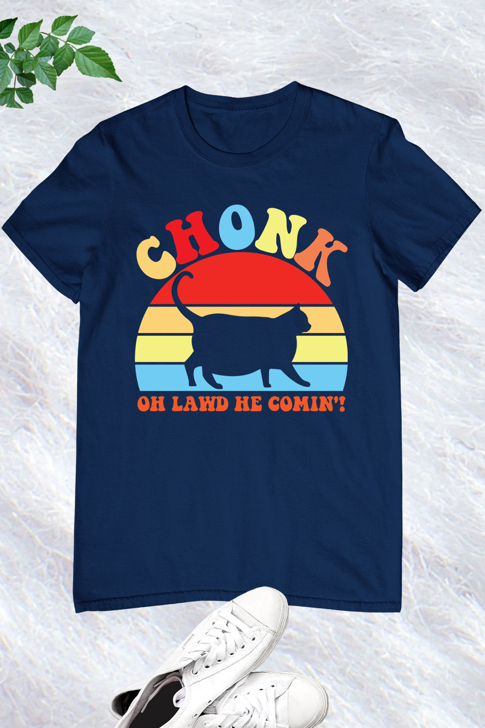 Chonk Oh Lawd He Comin Funny cat Shirt